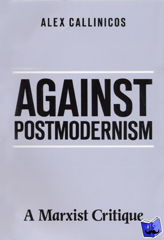 Callinicos, Alex (University of York) - Against Postmodernism