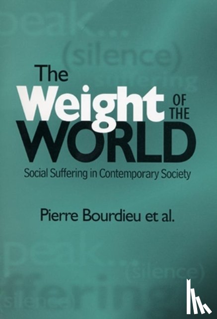 Bourdieu, Pierre (College de France) - The Weight of the World
