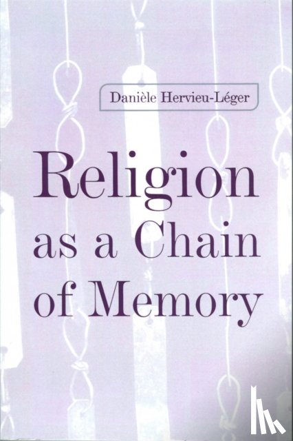 Hervieu-Leger, Daniele - Religion as a Chain of Memory