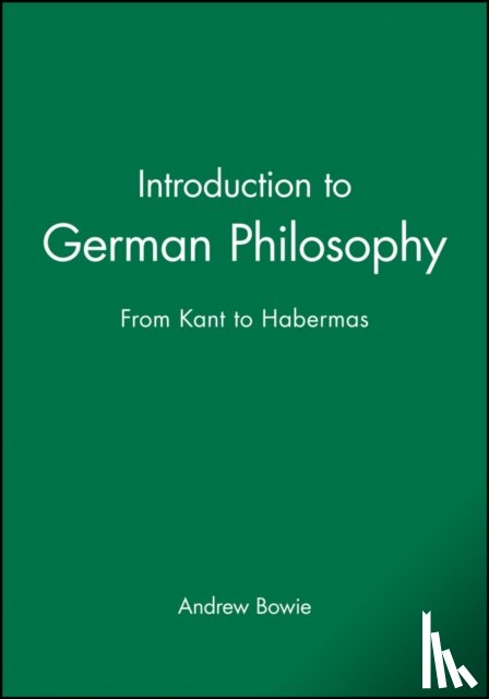Bowie, Andrew (Royal Holloway - Introduction to German Philosophy