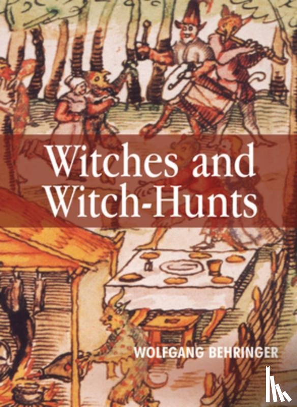Behringer, Wolfgang (University of York) - Witches and Witch-Hunts