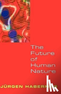 Habermas, Jurgen (Johann Wolfgang Goethe University of Frankfurt) - The Future of Human Nature