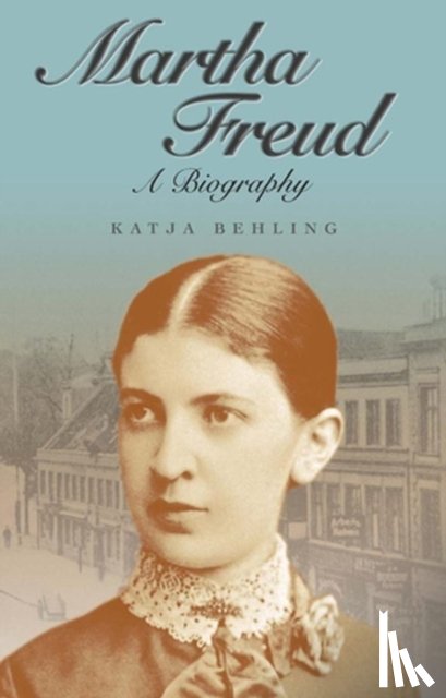 Behling, Katja - Martha Freud