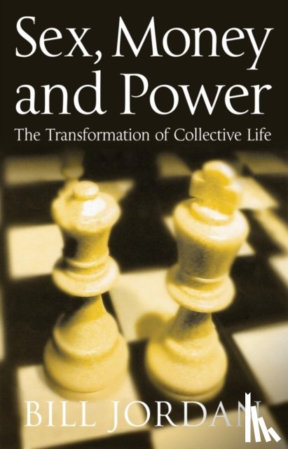 Jordan, Bill (London Metropolitan University;University of Plymouth) - Sex, Money and Power