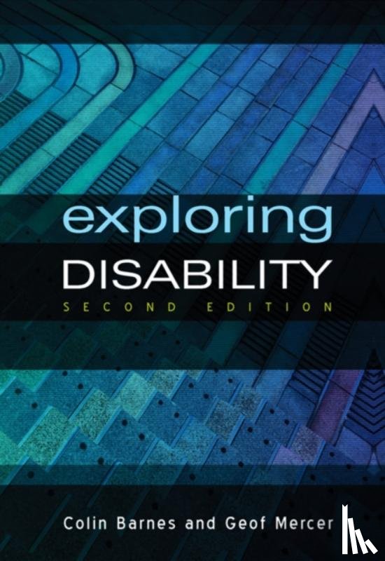 Barnes, Colin (University of Leeds), Mercer, Geof (University of Leeds) - Exploring Disability