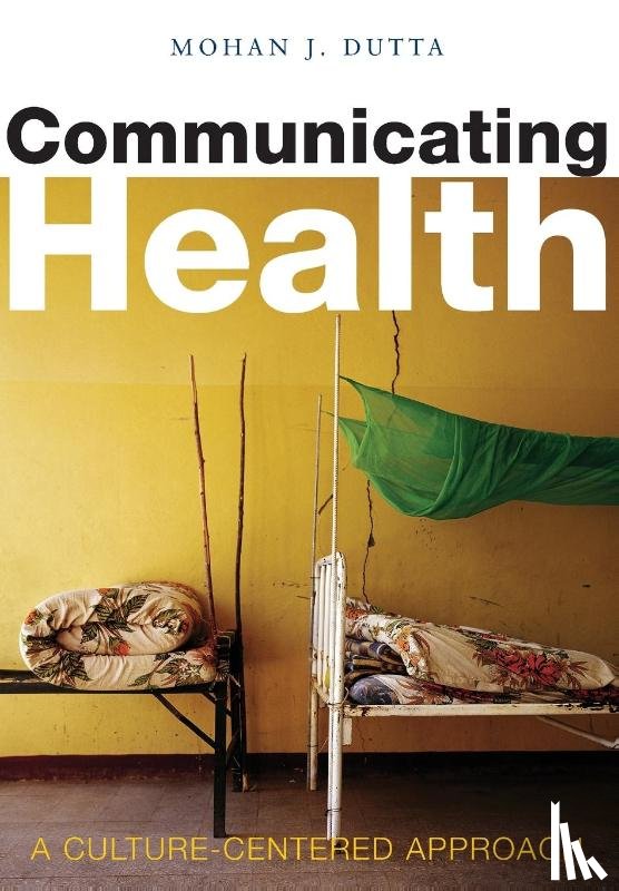 Dutta, Mohan J. - Communicating Health