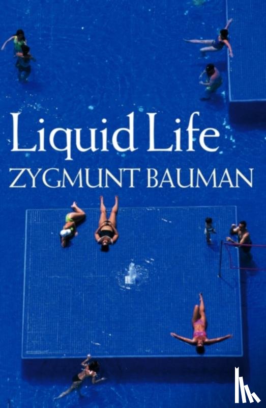 Bauman, Zygmunt (Universities of Leeds and Warsaw) - Liquid Life