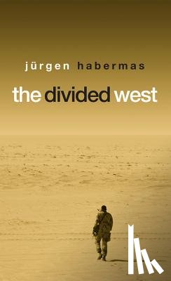 Habermas, Jurgen (Johann Wolfgang Goethe University of Frankfurt) - The Divided West