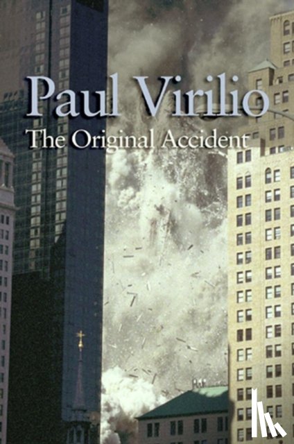 Virilio, Paul (The European Graduate School) - The Original Accident
