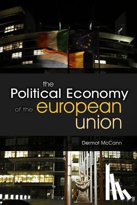 McCann, Dermot (London Metropolitan University) - The Political Economy of the European Union