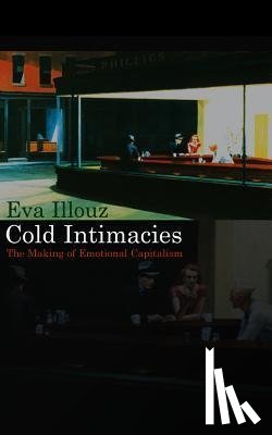 Illouz, Eva (The Hebrew University of Jersalem) - Cold Intimacies