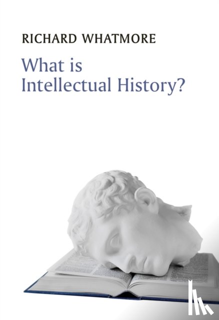 Whatmore, Richard (University of St Andrews) - What is Intellectual History?