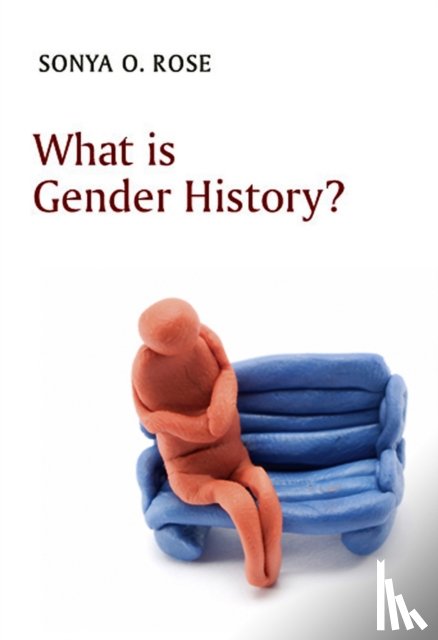 Rose, Sonya O. (University of Michigan) - What is Gender History?
