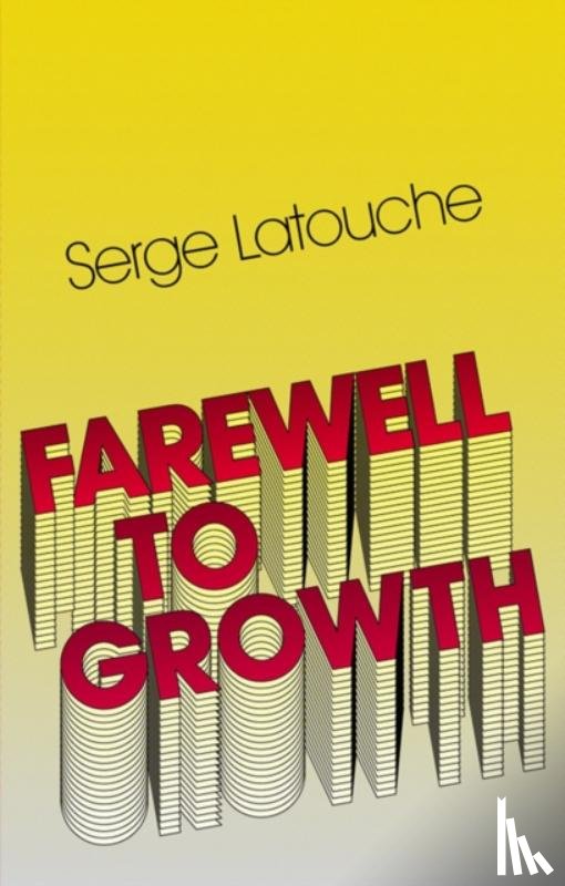Latouche, Serge (University of Paris-Sud - Farewell to Growth