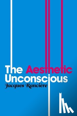 Ranciere, Jacques - The Aesthetic Unconscious