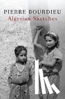 Bourdieu, Pierre (College de France) - Algerian Sketches