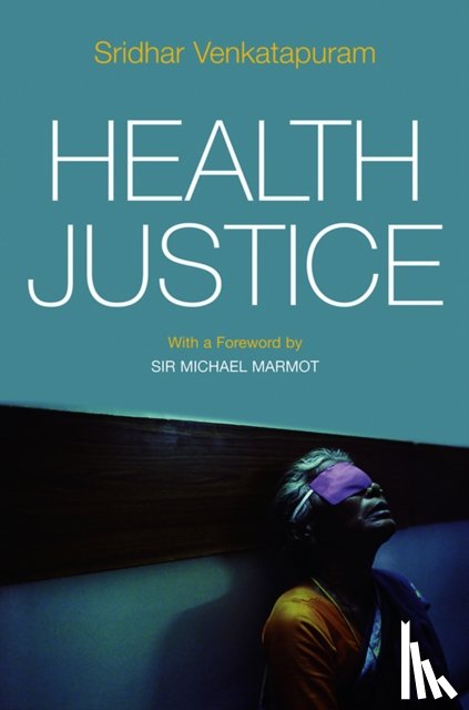 Venkatapuram, Sridhar (University College London) - Health Justice
