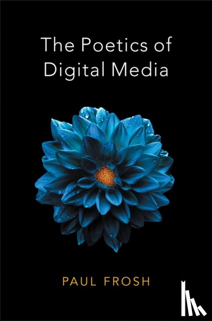 Frosh, Paul - The Poetics of Digital Media