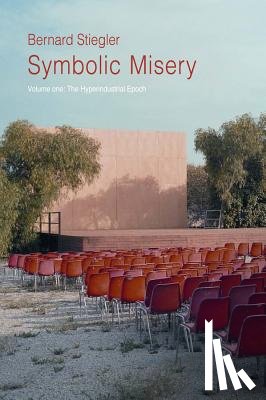 Stiegler, Bernard (Pompidou Centre - Symbolic Misery, Volume 1