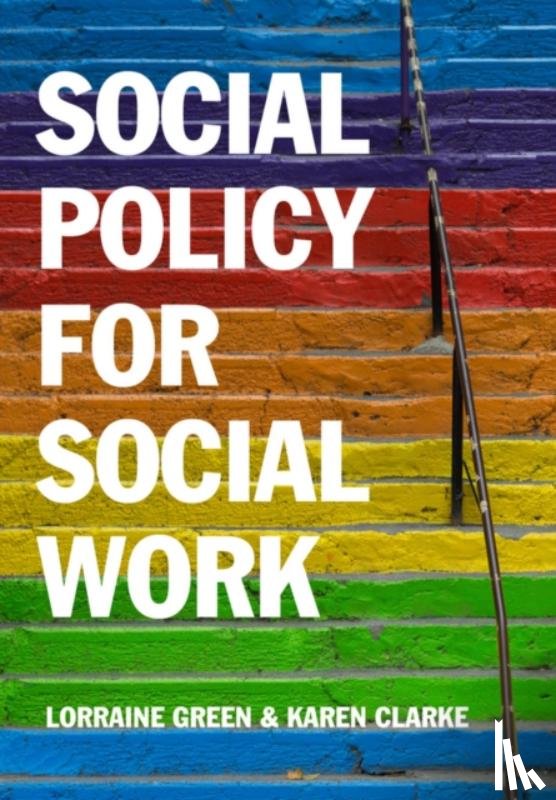 Green, Lorraine (University of Manchester), Clarke, Karen - Social Policy for Social Work