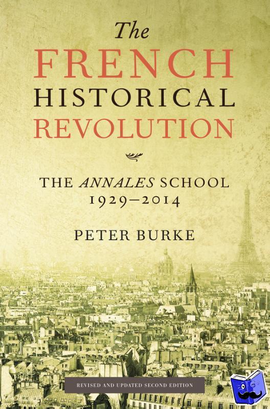 Burke, Peter (Emmanuel College, Cambridge) - The French Historical Revolution
