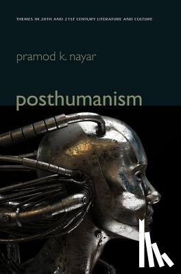 Nayar, Pramod K. (University of Hyderabad - Posthumanism
