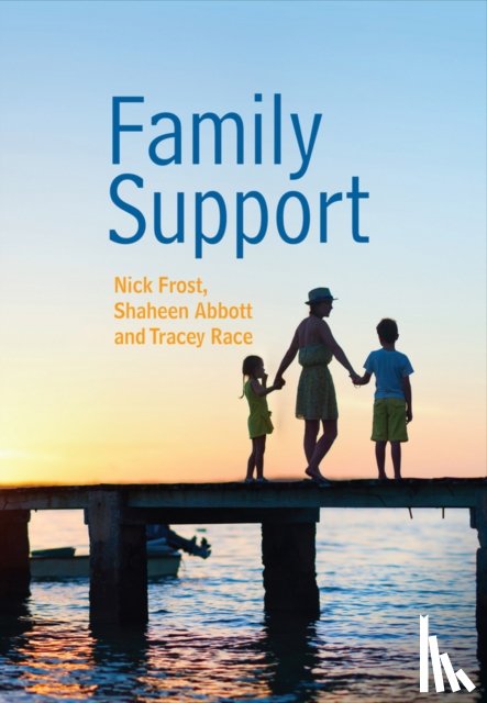 Frost, Nick, Abbott, Shaheen, Race, Tracey - Family Support: Prevention, Early Intervention and Early Help