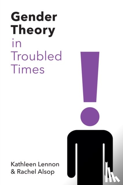 Lennon, Kathleen (University of Hull), Alsop, Rachel (University of Hull) - Gender Theory in Troubled Times