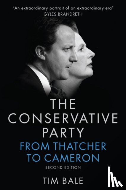 Bale, Tim (Senior Lecturer in Politics at University of Sussex) - The Conservative Party