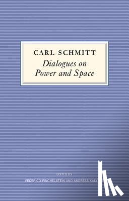 Schmitt, Carl - Dialogues on Power and Space