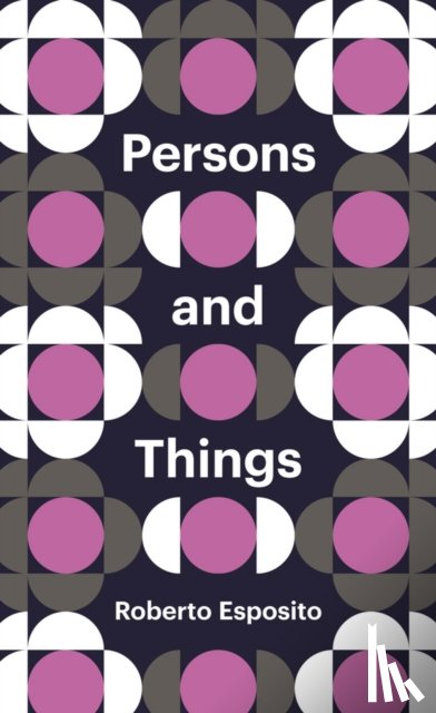 Esposito, Roberto (University of Naples) - Persons and Things