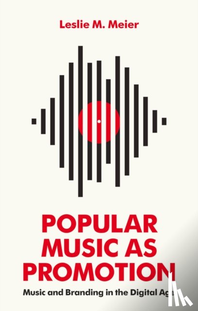 Meier, Leslie M. - Popular Music as Promotion