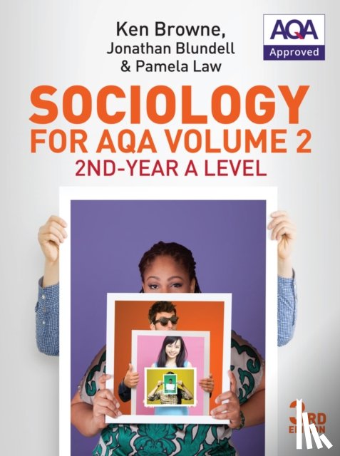 Browne, Ken (North Warwickshire and Hinckley College), Blundell, Jonathan, Law, Pamela - Sociology for AQA Volume 2