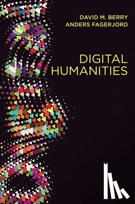 Berry, David M., Fagerjord, Anders - Digital Humanities