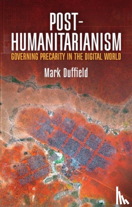 Duffield, Mark - Post-Humanitarianism