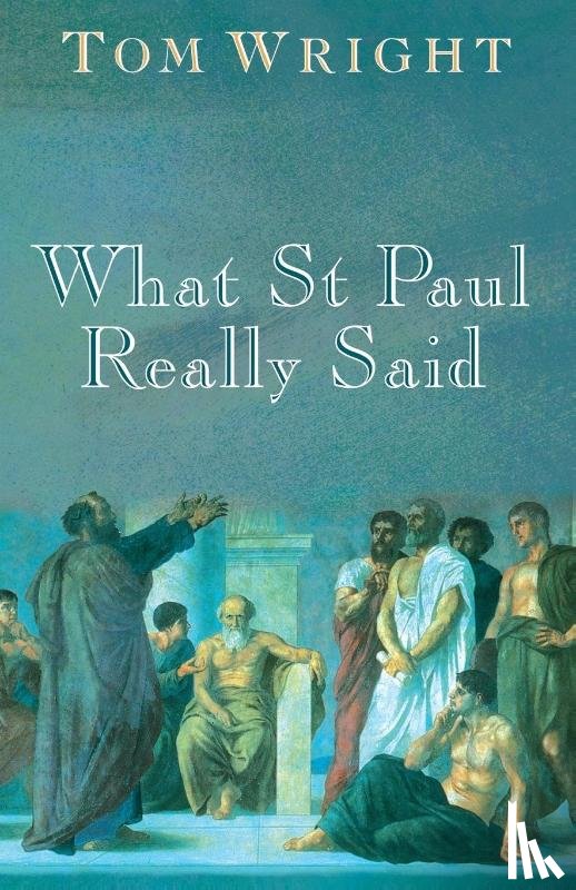 Wright, Tom - What St Paul Really Said