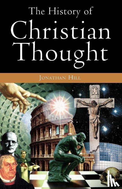 Hill, Jonathan - The History of Christian Thought
