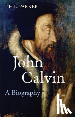 Parker, T.H.L. - John Calvin