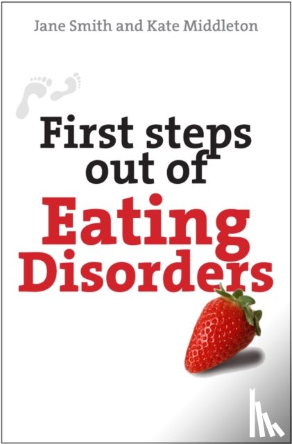 Middleton, Kate (Author), Smith, Jane - First Steps out of Eating Disorders