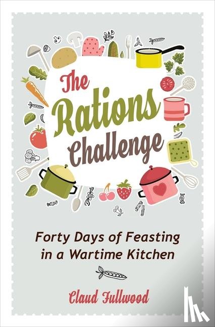 Fullwood, Claud - The Rations Challenge