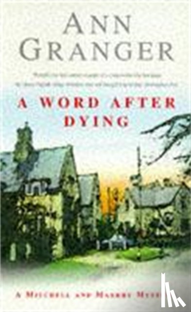 Granger, Ann - A Word After Dying (Mitchell & Markby 10)