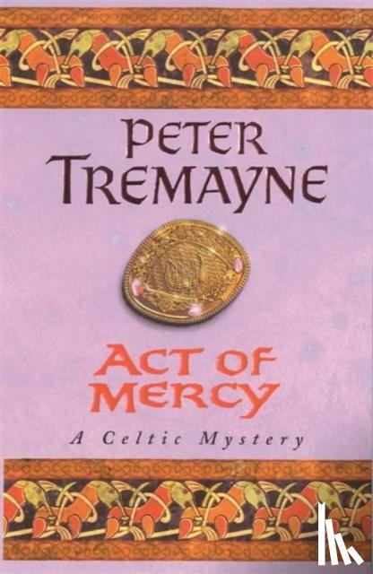 Tremayne, Peter - Act of Mercy (Sister Fidelma Mysteries Book 8)
