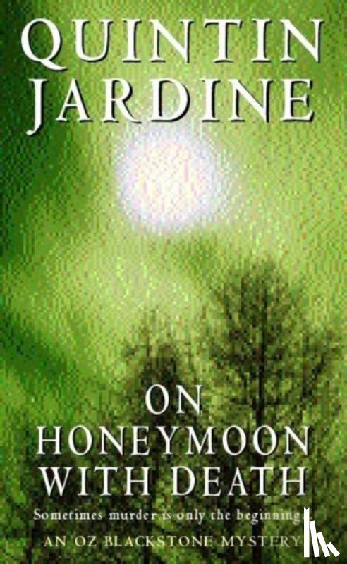 Jardine, Quintin - On Honeymoon with Death (Oz Blackstone series, Book 5)