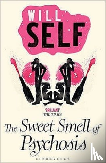 Self, Will - The Sweet Smell of Psychosis