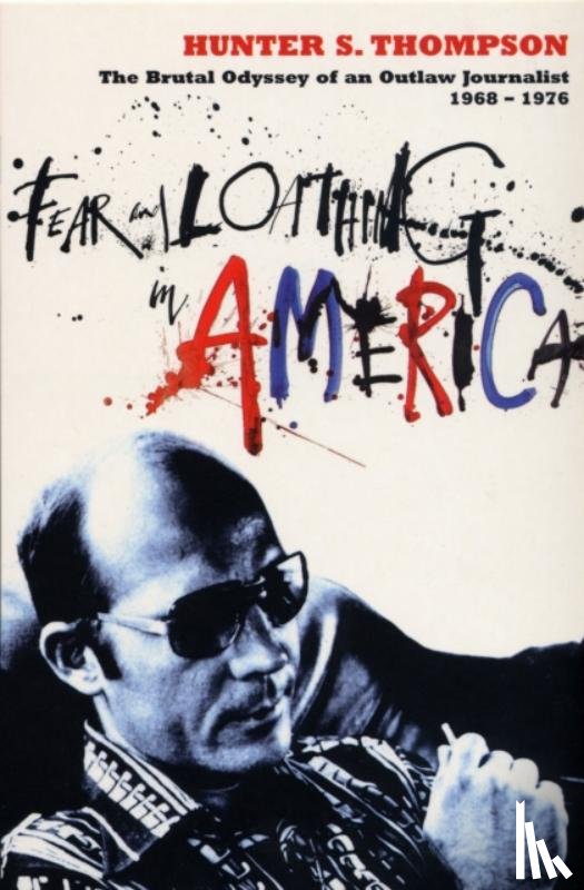 Thompson, Hunter S. - Fear and Loathing in America