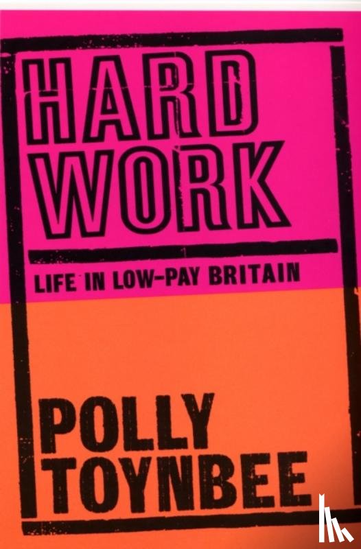 Toynbee, Polly - Hard Work