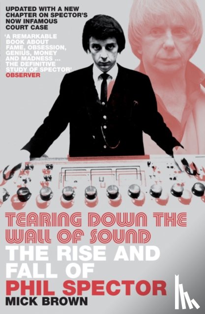 Brown, Mick - Tearing Down the Wall of Sound