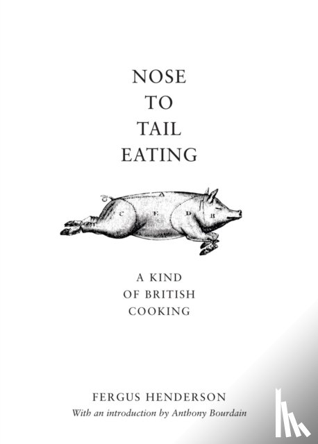 Henderson, Fergus - Nose to Tail Eating