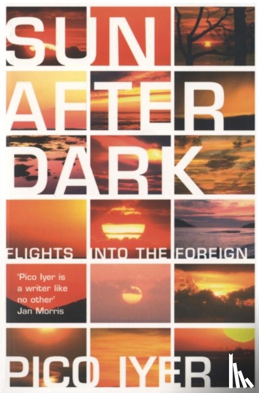 Iyer, Pico - Sun After Dark