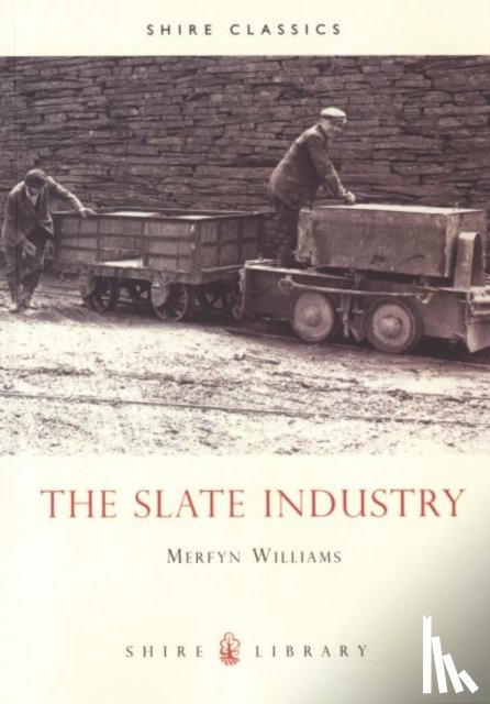 Williams, Merfyn - The Slate Industry